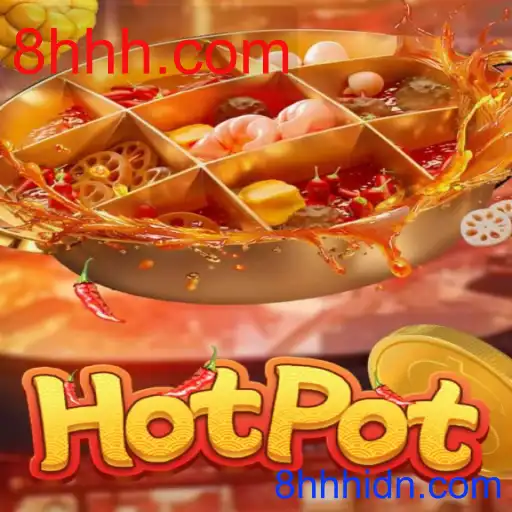 Menikmati Keseruan Permainan Hotpot dan Menjelajahi 8hhh.com